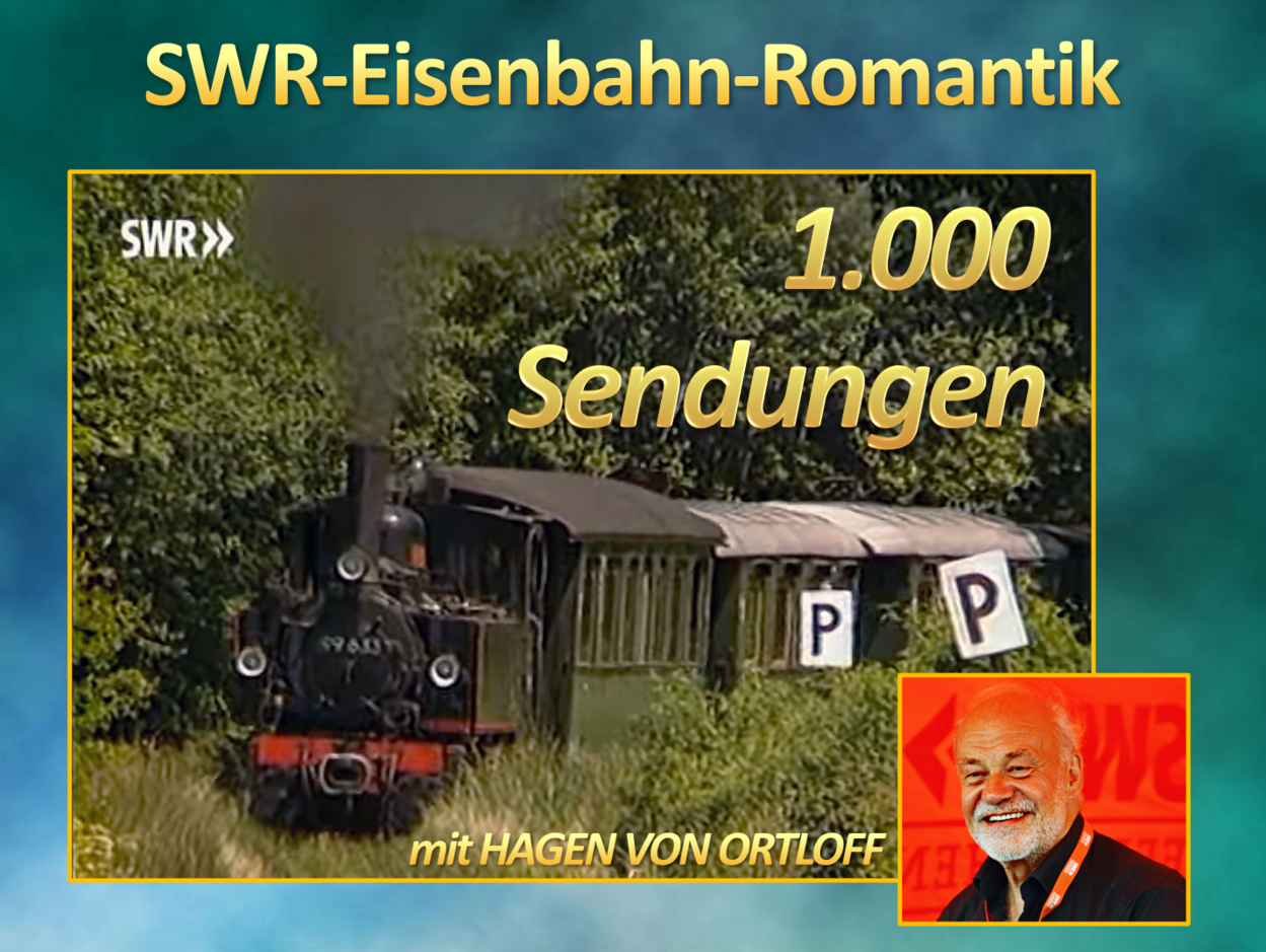 Hagen von Ortloff - 1.000 Sendungen SWR-Eisenbahn-Romantik